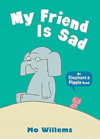 My Friend Is Sad-An Elephant and Piggie Book
