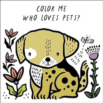 Color Me: Who Loves Pets?: Watch Me Change Color in Water