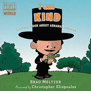 I Am Kind: A Little Book about Abraham Lincoln