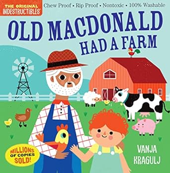 Indestructibles: Old MacDonald Had a Farm: Chew Proof - Rip Proof - Nontoxic - 100% Washable (Book for Babies, Newborn Books, Safe to Chew)