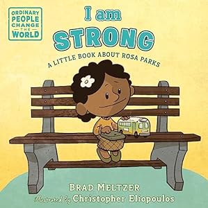 I Am Strong: A Little Book about Rosa Parks