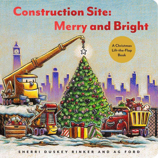 Construction Site: Merry and Bright - Lift the Flap Book!