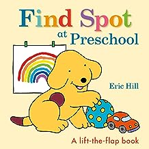 Find Spot at Preschool: A Lift-The-Flap Book