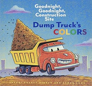 Dump Truck's Colors: Goodnight, Goodnight, Construction Site