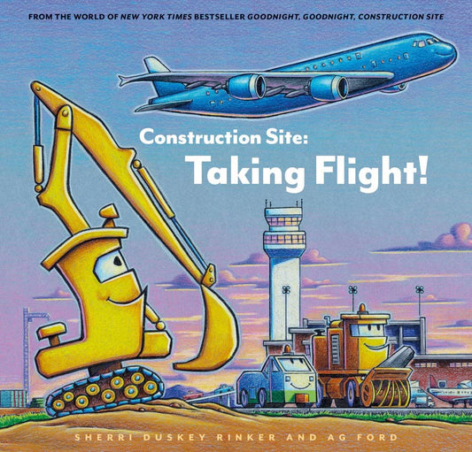 Chronicle Books - Construction Site: Taking Flight!