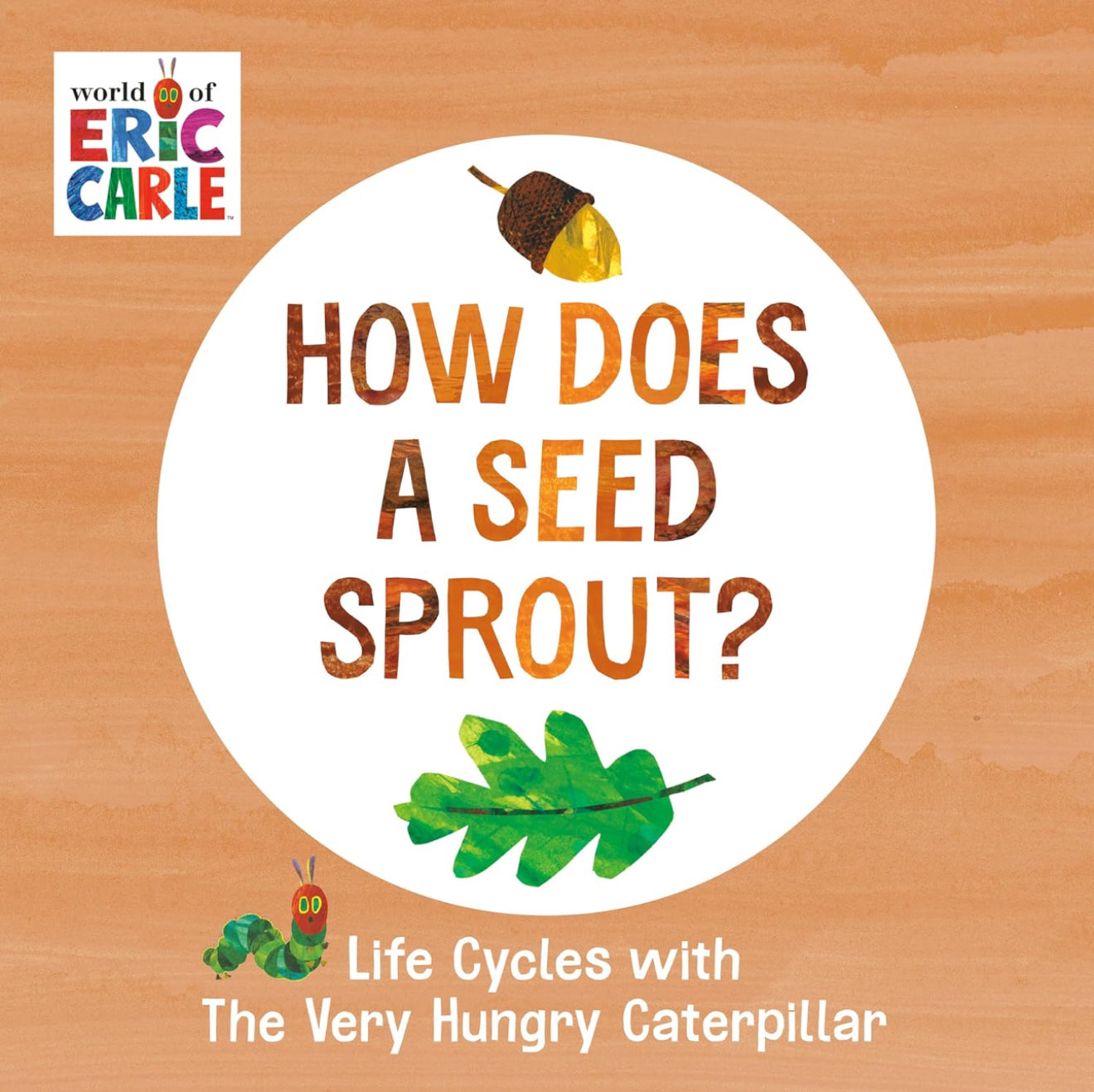 How Does a Seed Sprout?: Life Cycles with the Very Hungry Caterpillar