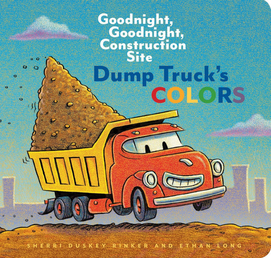 Goodnight, Goodnight, Construction Site: Dump Truck's Colors