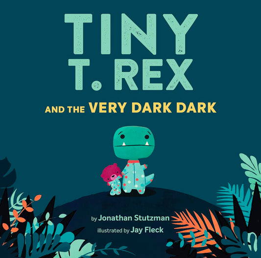 Tiny T. Rex and the Very Dark Dark