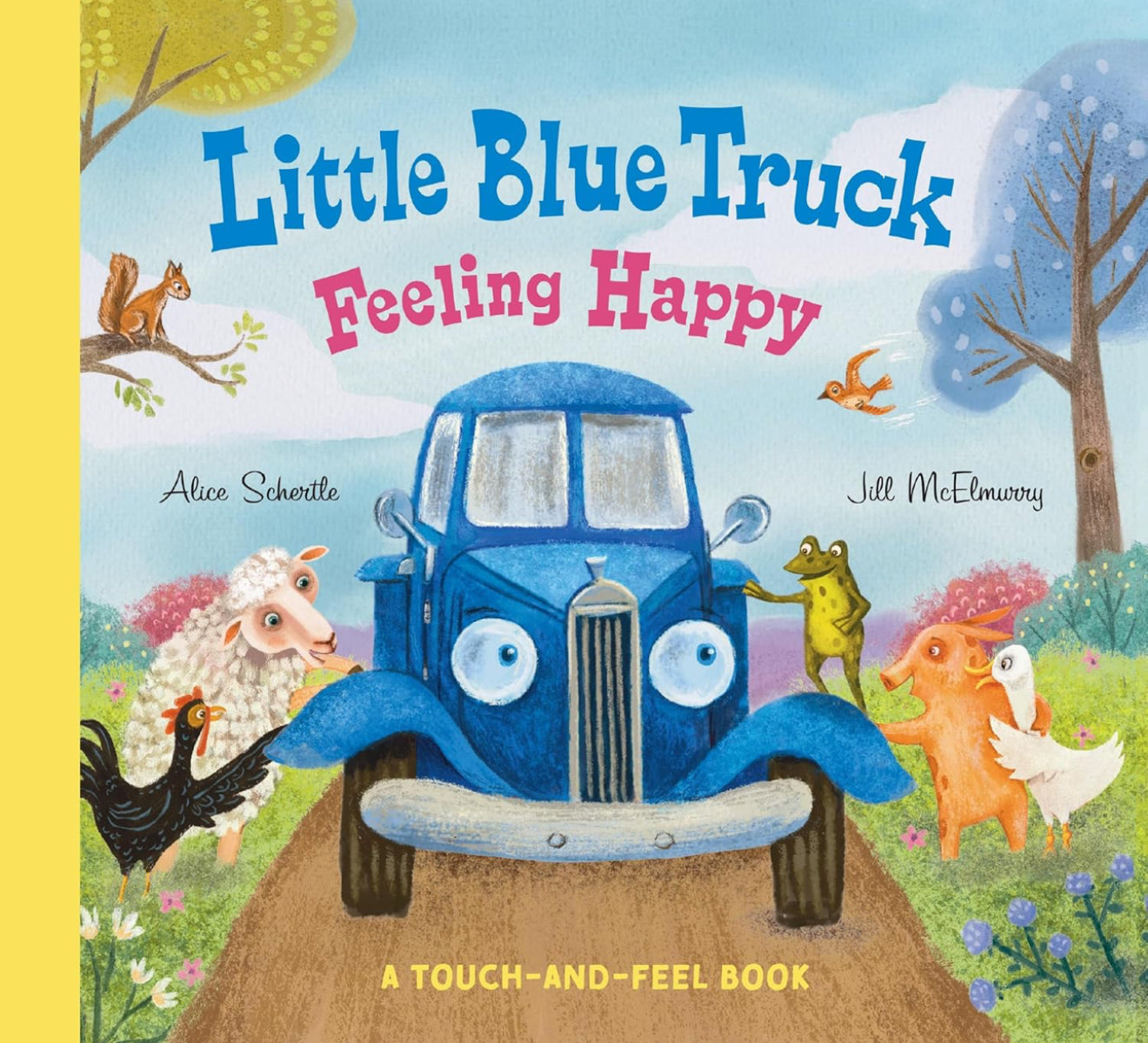 Little Blue Truck Feeling Happy: A Touch-And-Feel Book