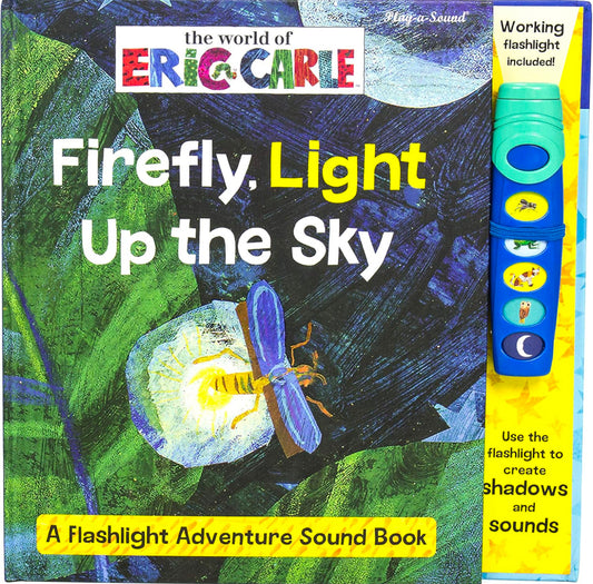 World of Eric Carle: Firefly, Light Up the Sky a Flashlight Adventure Sound Book