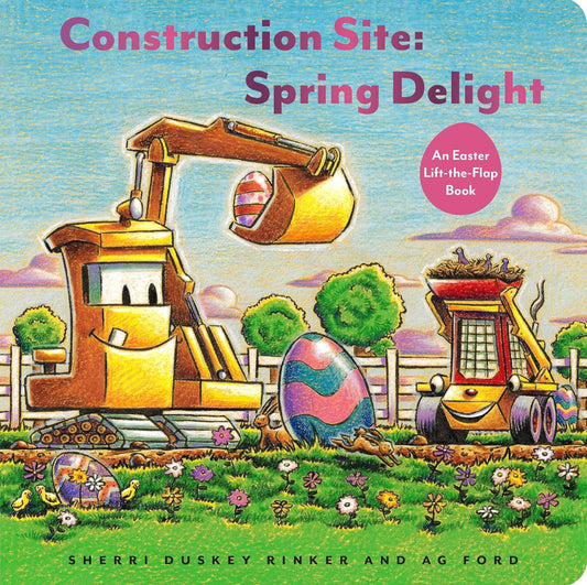 Construction Site: Spring Delight - Lift-The-Flap Book