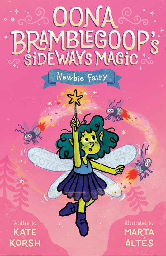 Oona Bramblegoop’s Sideways Magic (#1) - Newbie Fairy