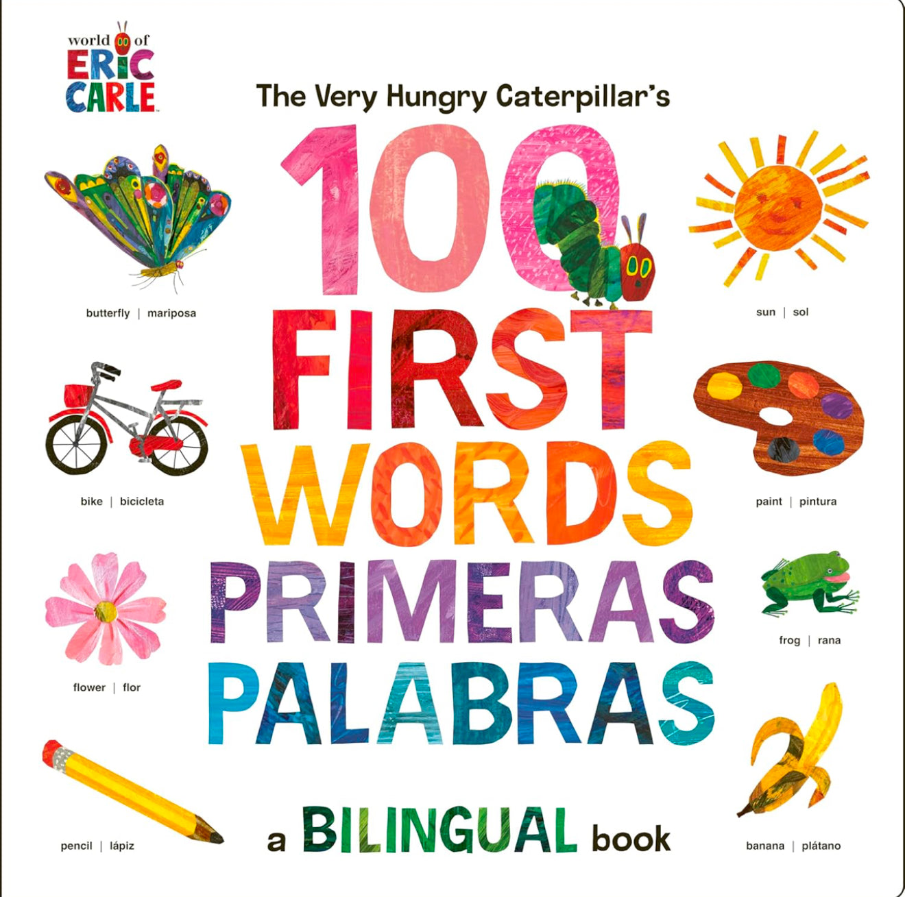 Very Hungry Caterpillar's First 100 Words / Primeras 100 Palabras: A Spanish-English Bilingual Book