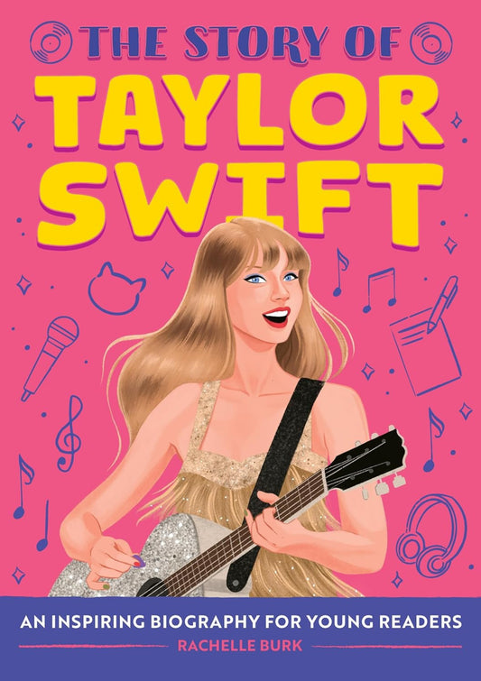 Story of Taylor Swift - An Inspiring Biography for Young Readers