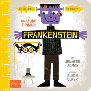 Frankenstein: An Anatomy Primer (Babylit)