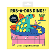 Rub-A-Dub Dinos! Color Magic Bath Book