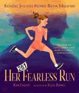 Her Fearless Run - Kathrine Switzer's Historic Boston Marathon