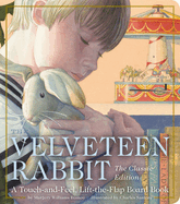 Velveteen Rabbit Touch and Feel Board Book: The Classic Edition