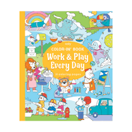 Color-In' Book: Work & Play Every Day (8 X 10)