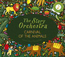 Story Orchestra: Carnival of the Animals: Press the Note to Hear Saint-Saëns' Music