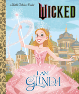 I Am Glinda (Universal Pictures Wicked)