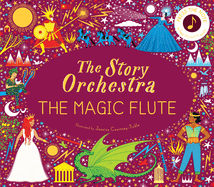 Story Orchestra: The Magic Flute: Press the Note to Hear Mozart's Music