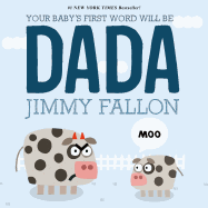 Your Baby's First Word Will Be Dada