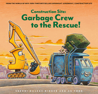 Construction Site: Garbage Crew to the Rescue!