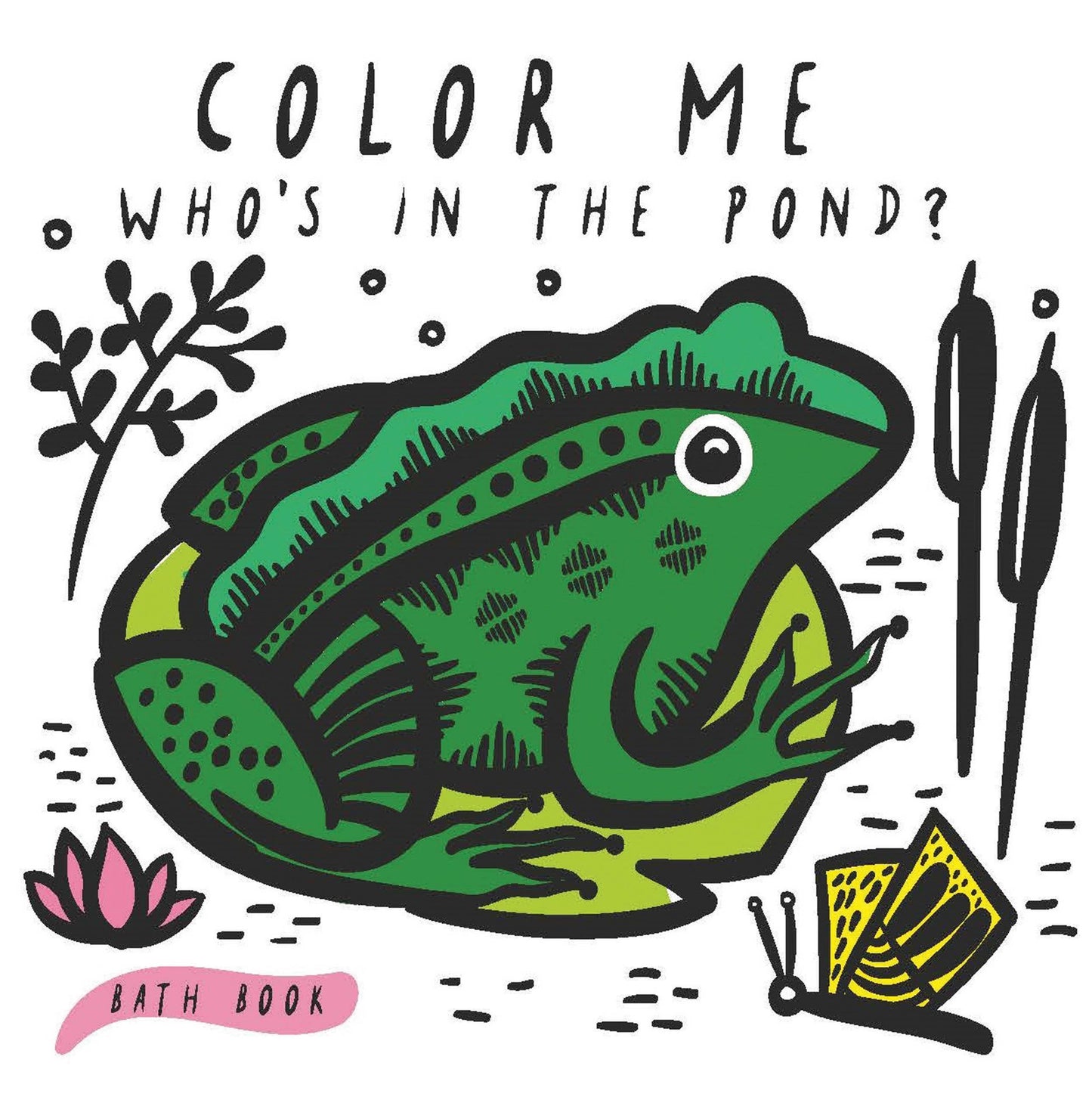 Color Me: Who's in the Pond? - Bath Book