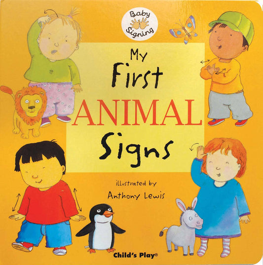 Child's Play Inc. - My First Animal Signs: American Sign Language: 10.625 x 10.5 Inches